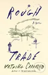 Rough Trade (A Novel) - Katrina Carrasco - kniha z kategorie Společenská beletrie