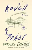Rough Trade (A Novel) - Katrina Carrasco - kniha z kategorie Společenská beletrie