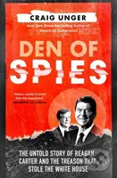 Den of Spies (The Untold Story of Reagan, Carter and the Treason That Stole the White House) - kniha z kategorie Byznys a management