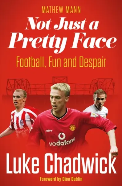 Not Just a Pretty Face - Luke Chadwick