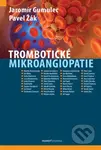 Trombotické mikroangiopatie - Jaromír Gumulec, Pavel Žák