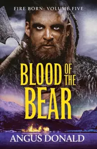 Blood of the Bear - Angus Donald