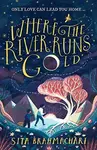 Where the River Runs Gold - Sita Brahmachariová