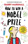 How to Win a Nobel Prize - Barry Marshall