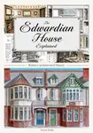 The Edwardian House Explained - Trevor Yorke