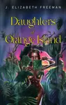Daughters of Orange Island - J. Elizabeth Freeman
