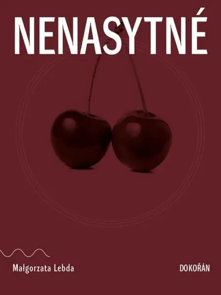 Nenasytné - Małgorzata Lebda