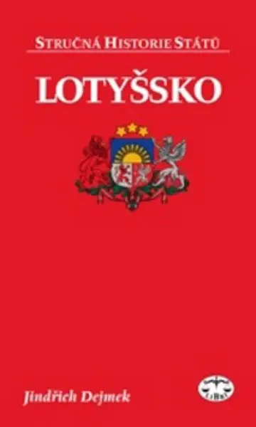 Lotyšsko - stručná historie států - Jindřich Dejmek