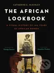 The African Lookbook (A Visual History of 100 Years of African Women) - kniha z kategorie Historie