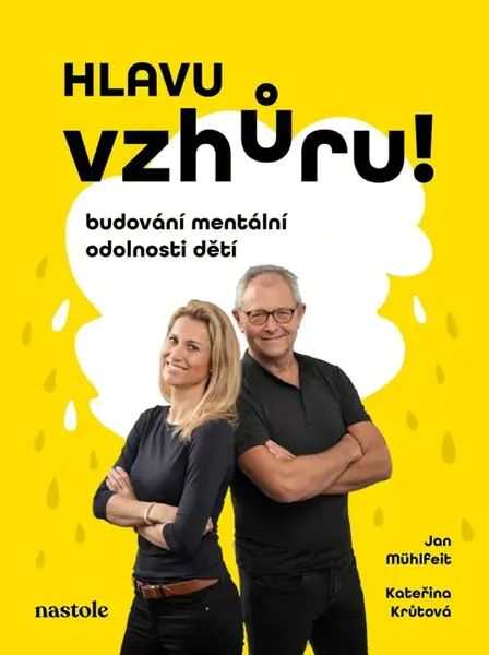 Hlavu vzhůru! - Jan Mühlfeit, Kateřina Krůtová-Novotná, Petra Kryštofová