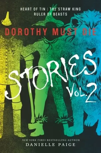Dorothy Must Die Stories Volume 2 - Danielle Paige