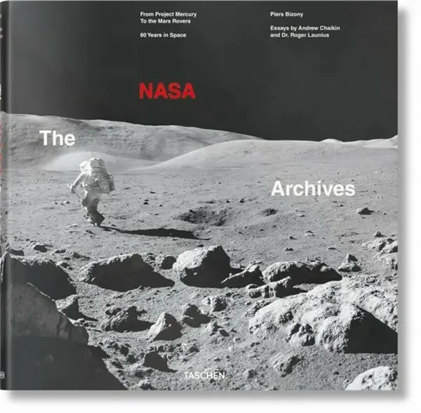 The NASA Archives. 60 Years in Space - Piers Bizony