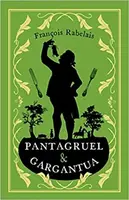 Pantagruel and Gargantua - Rabelais Françoise