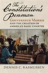The Constitution's Penman - Dennis C. Rasmussen