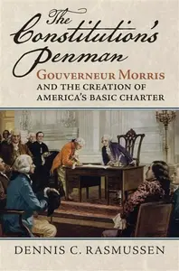 The Constitution's Penman - Dennis C. Rasmussen
