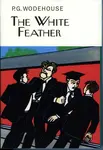 The White Feather - Pelham Grenville Wodehouse