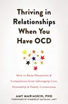Thriving in Relationships When You Have OCD - Amy Mariaskin