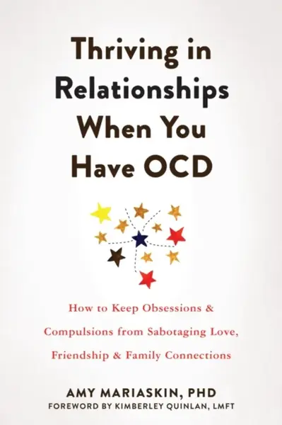 Thriving in Relationships When You Have OCD - Amy Mariaskin