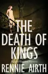 The Death of Kings - Rennie Airth