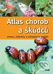 Atlas chorob a škůdců ovoce, zeleniny a okrasných rostlin - kniha z kategorie Biologie