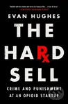 Hard Sell (Crime and Punishment at an Opioid Startup)