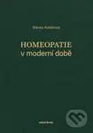 Homeopatie v moderní době - Slávka Kubátová - kniha z kategorie Alternativní medicína
