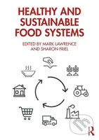 Healthy and Sustainable Food Systems - Mark Lawrence (editor), Sharon Friel (editor) - kniha z kategorie Zemědělství a potravinářství