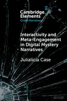 Interactivity and Meta-Engagement in Digital Mystery Narratives - Professor Julialicia  Case