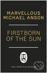 Firstborn of the Sun - Marvellous Michael Anson