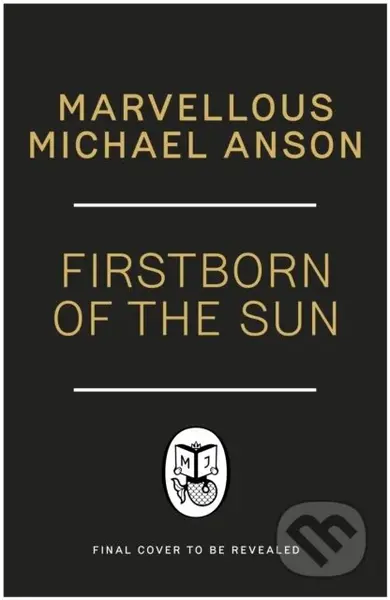 Firstborn of the Sun - Marvellous Michael Anson