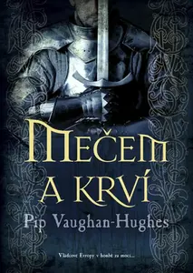 Mečem a krví (poškozená) - Pip Vaughan-Hughes