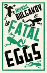 The Fatal Eggs: New Translation - Michail Bulgakov
