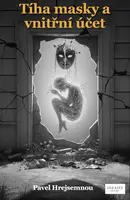 Tíha masky a vnitřní účet - Pavel Hrejsemnou