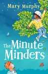 The Minute Minders - Mary Murphy