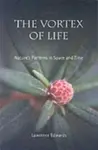 The Vortex of Life - Lawrence Edwards