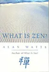 What Is Zen? - Alan Watts