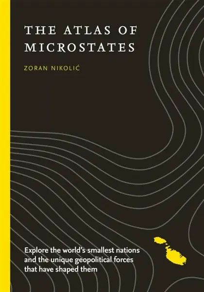 The Atlas of Microstates - Zoran Nikolič, Collins Books