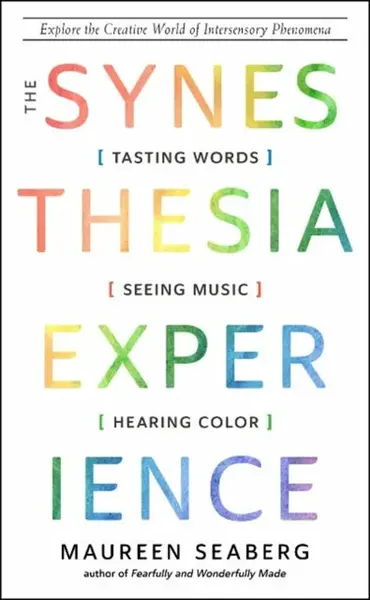 The Synesthesia Experience - Maureen Seaberg