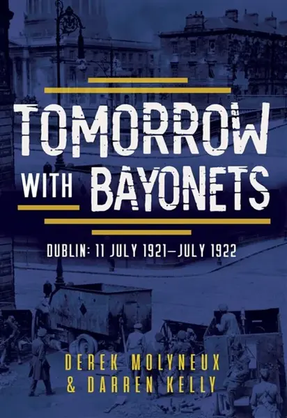 Tomorrow with Bayonets - Darren Kelly, Derek Molyneux
