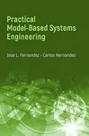 Practical Model-Based Systems Engineering - Carl Hernandez, Jose L. Fernandez