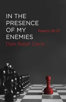 In the Presence of My Enemies - Dale Ralph Davis