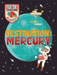 Space Station Academy: Destination Mercury - Sally Spray