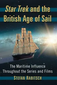 Star Trek and the British Age of Sail - Stefan Rabitsch