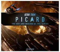 Star Trek: Picard: The Art and Making of the Series - Joe Fordham
