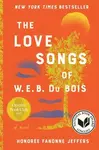 Love Songs of W.E.B. Du Bois - Honoree Fanonne Jeffers