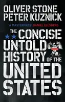 The Concise Untold History of the United States - Oliver Stone, Kuznick Peter