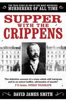 Supper with the Crippens - David James Smith