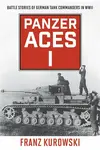 Panzer Aces I - Franz Kurowski