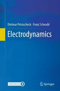 Electrodynamics - Dietmar Petrascheck, Franz Schwabl