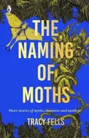 The Naming of Moths - Tracy Fells